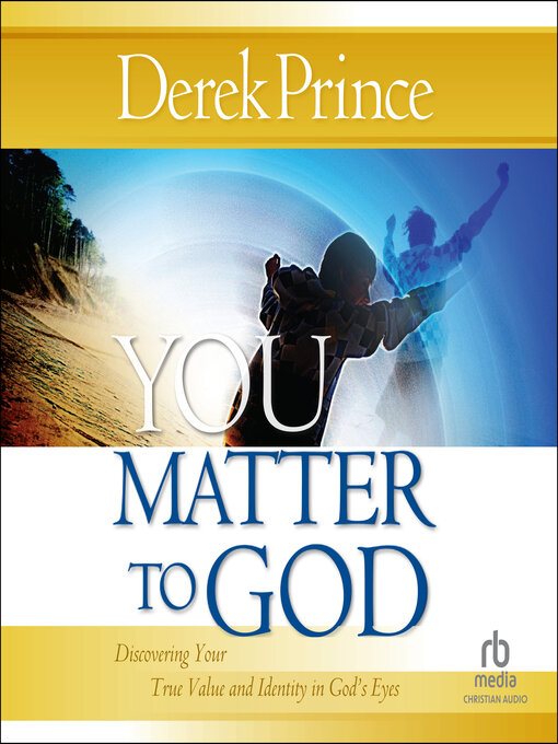 Title details for You Matter to God by Derek Prince - Available